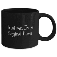 Малда за медицинска сестра - чаша кафе за медицинска сестра - аз съм хирургична медицинска сестра - сестра кафе чаша черна 11oz